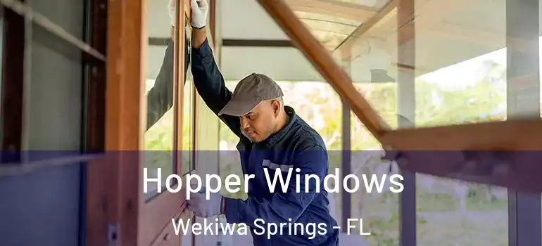  Hopper Windows Wekiwa Springs - FL