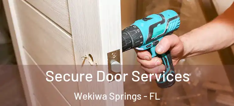  Secure Door Services Wekiwa Springs - FL